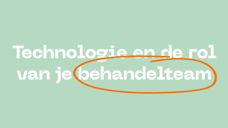 Technologie en de rol van je behandelteam